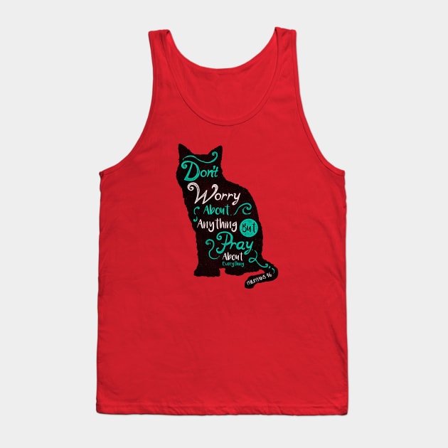 Motivation Quotes-dont worry about anything but pray about everything Tank Top by GreekTavern